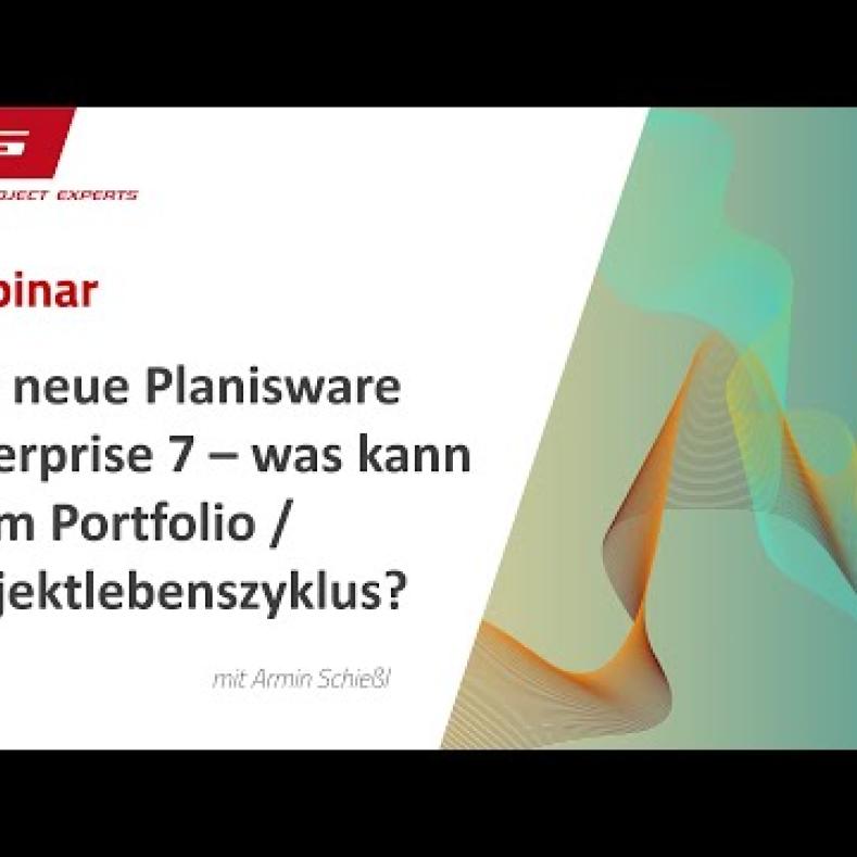 Planisware Enterprise 7: was kann die neue Version im Projektlebenszsklus / Portfolio (Live-Demo)