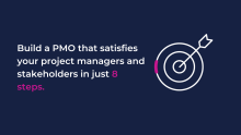 8 steps to Building a World Class PMO